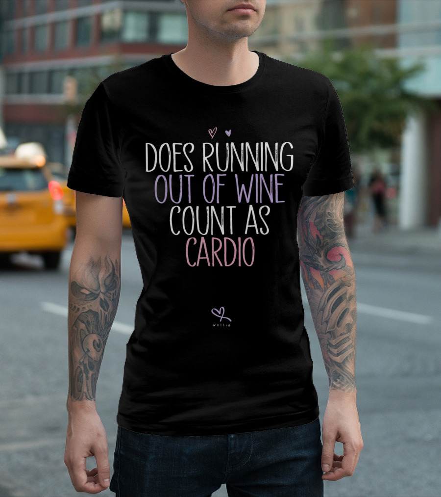 Does Running Out of Wine Count as Cardio Cute Heart Humor T-Shirt