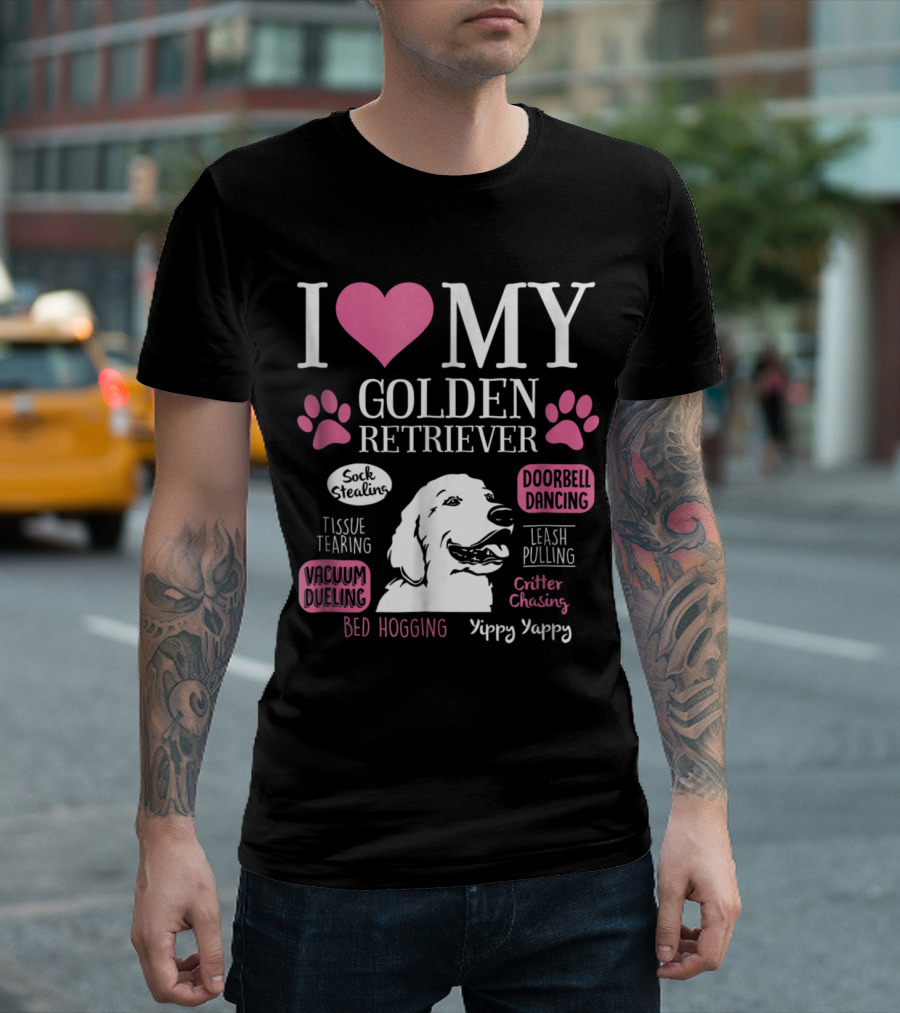 I Love My Golden Retriever: Sock Stealing, Tissue Tearing, Bed Hogging, Doorbell Dancing, Critter Chasing, Vacuum Dueling, Leash Pulling, Yippy Yappy 