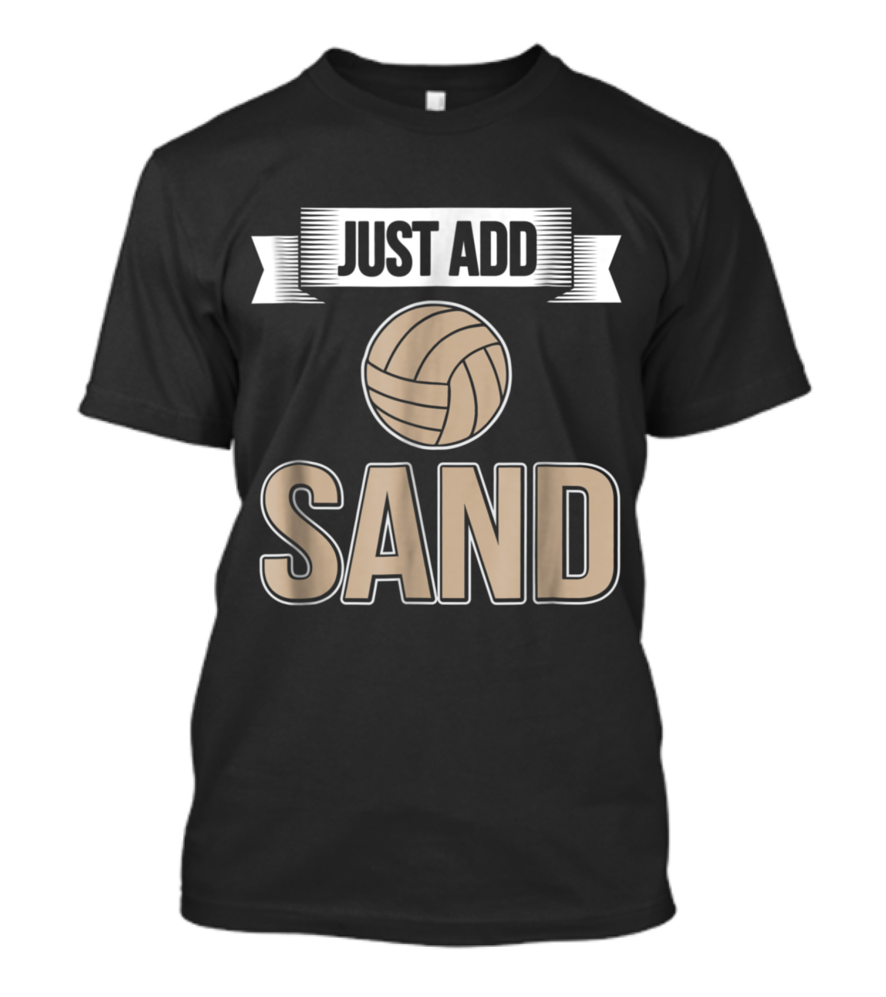 Just Add Sand Beach Volleyball T-Shirt