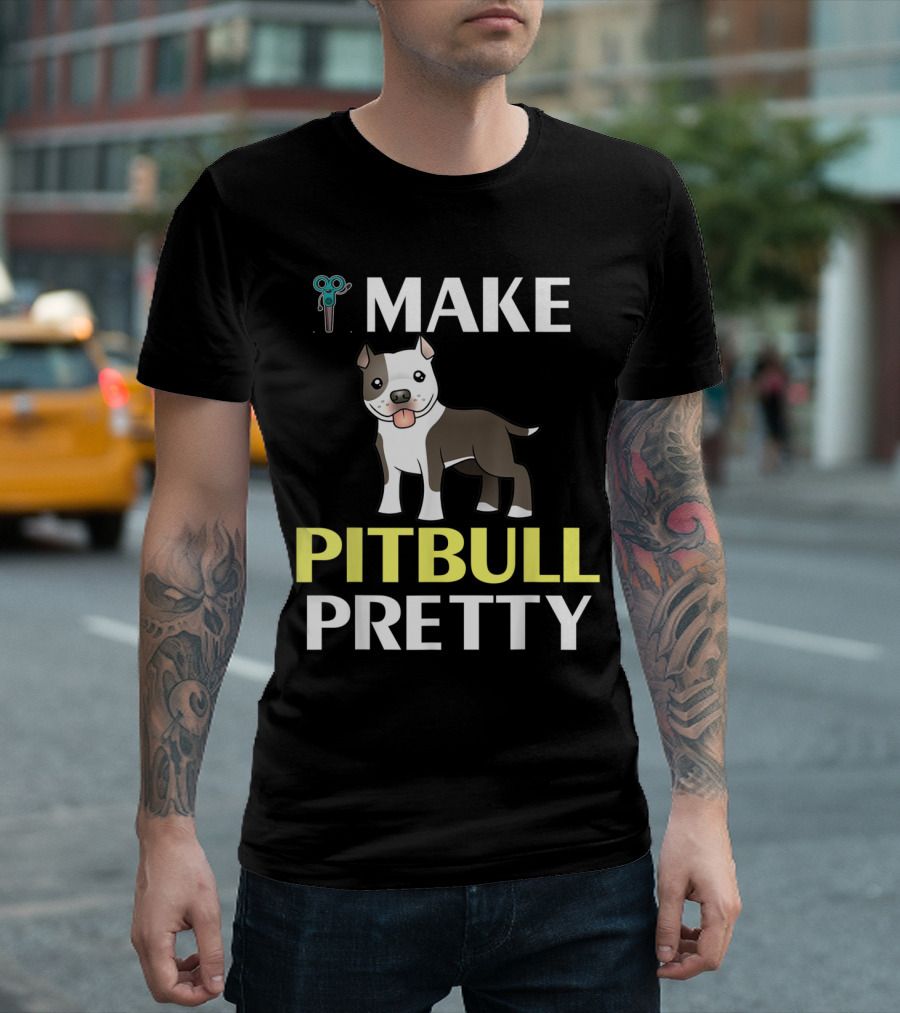 Make Pitbull Pretty Dog Grooming with Scissors T-Shirt