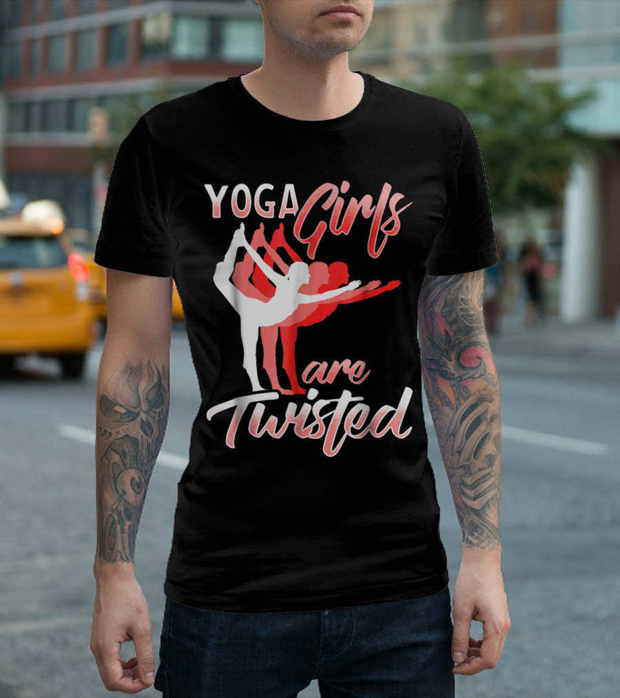 Yoga Girls Are Twisted Fitness Namaste Women Humor T-Shirt