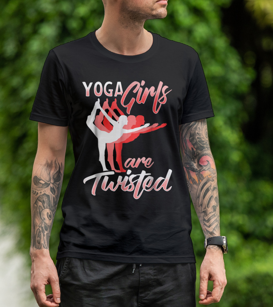 Yoga Girls Are Twisted Fitness Namaste Women Humor T-Shirt