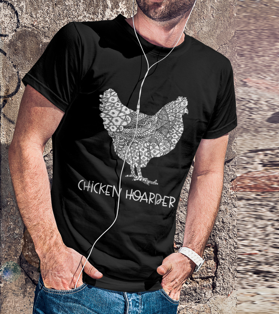 Chicken Hoarder Intricate Patterned Hen Gag T-Shirt