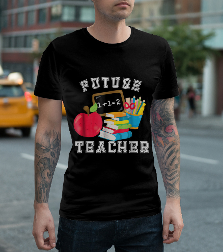 Future Teacher Chalkboard Apple Books and School Supplies T-Shirt