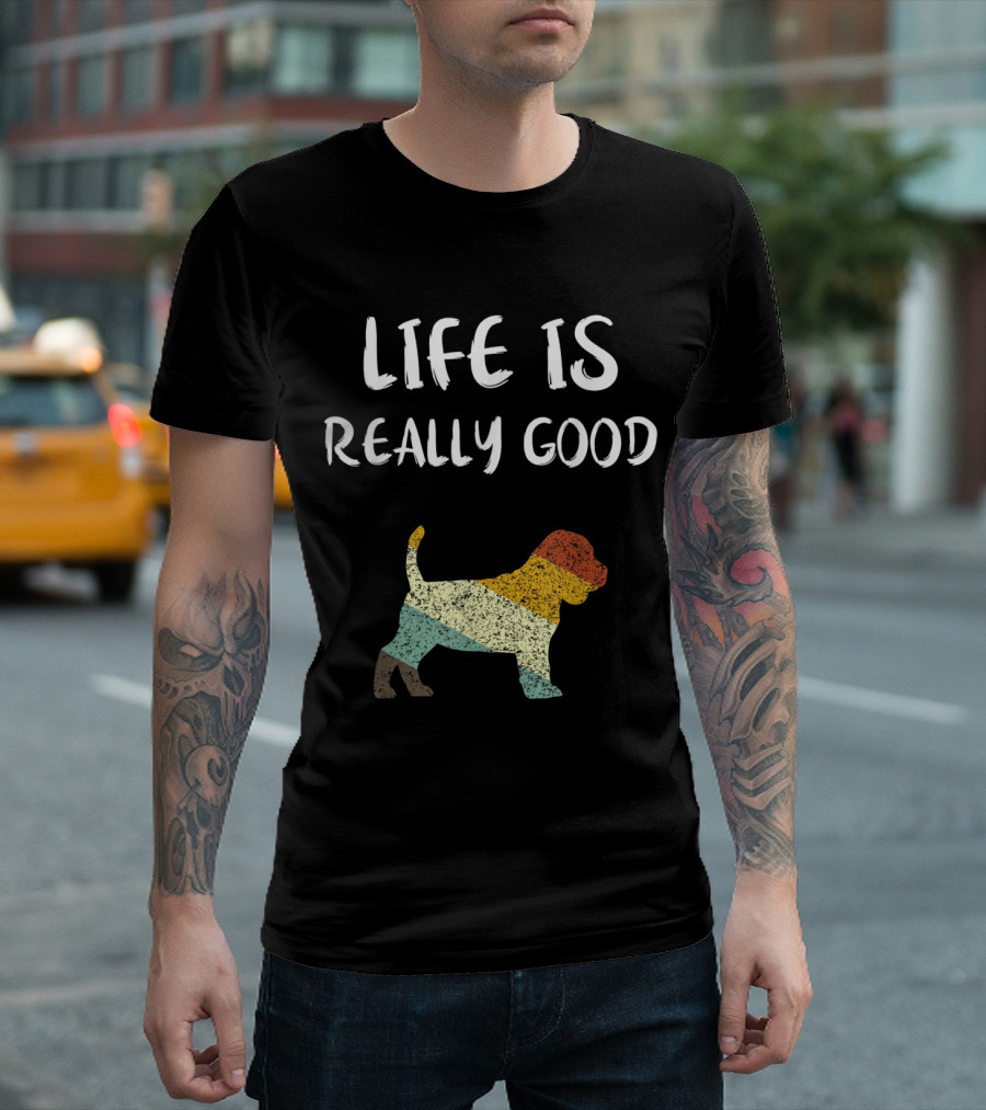 Life Is Really Good Beagle Owner Vintage Dog T-Shirt