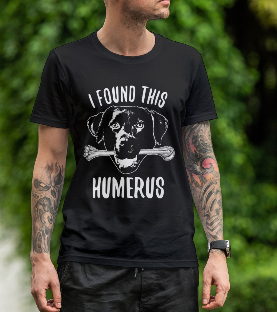 I Found This Humerus Funny Chocolate Lab Black Labrador T-Shirt