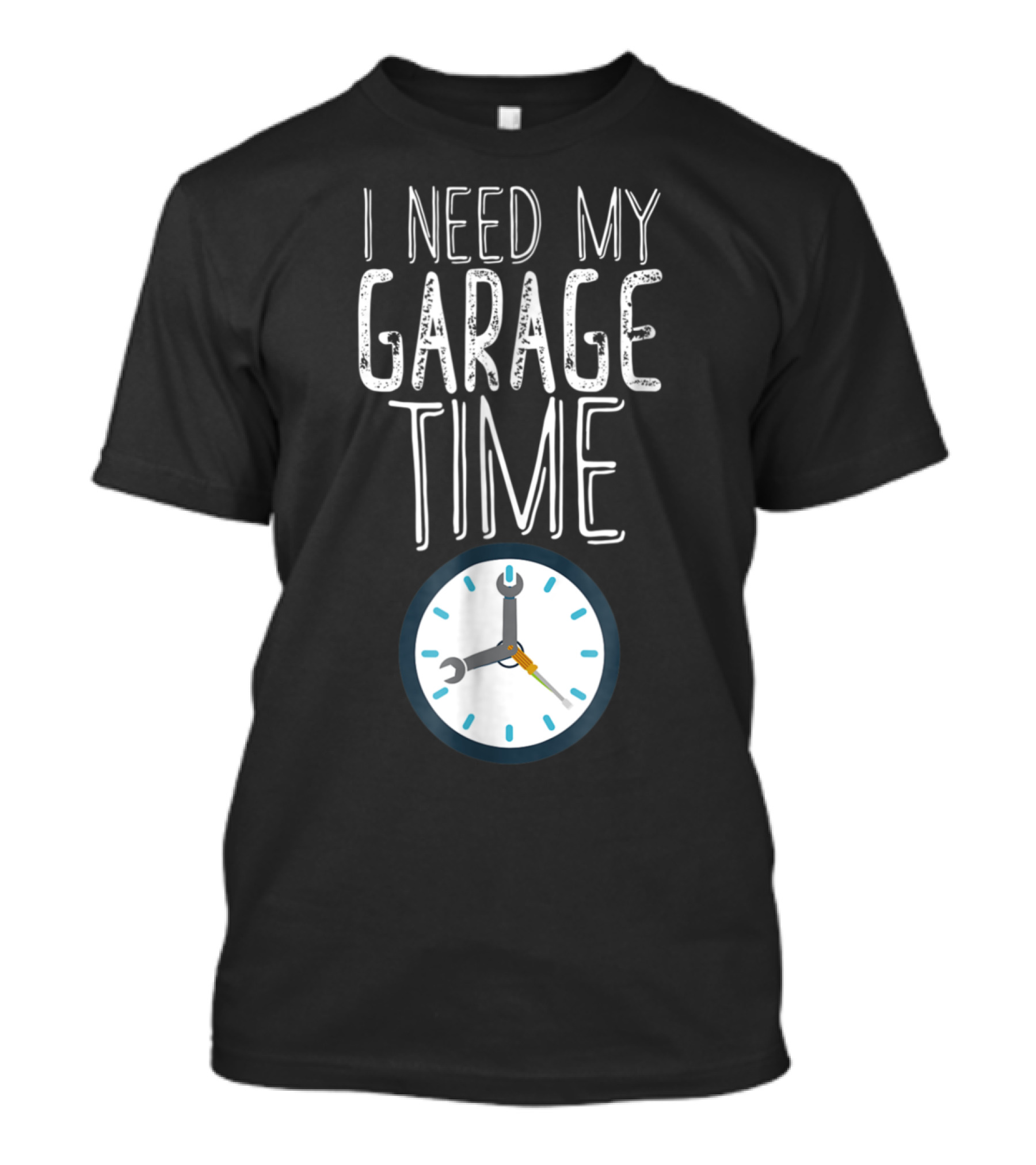 I Need My Garage Time Clock Wrench Mechanic Dad T-Shirt