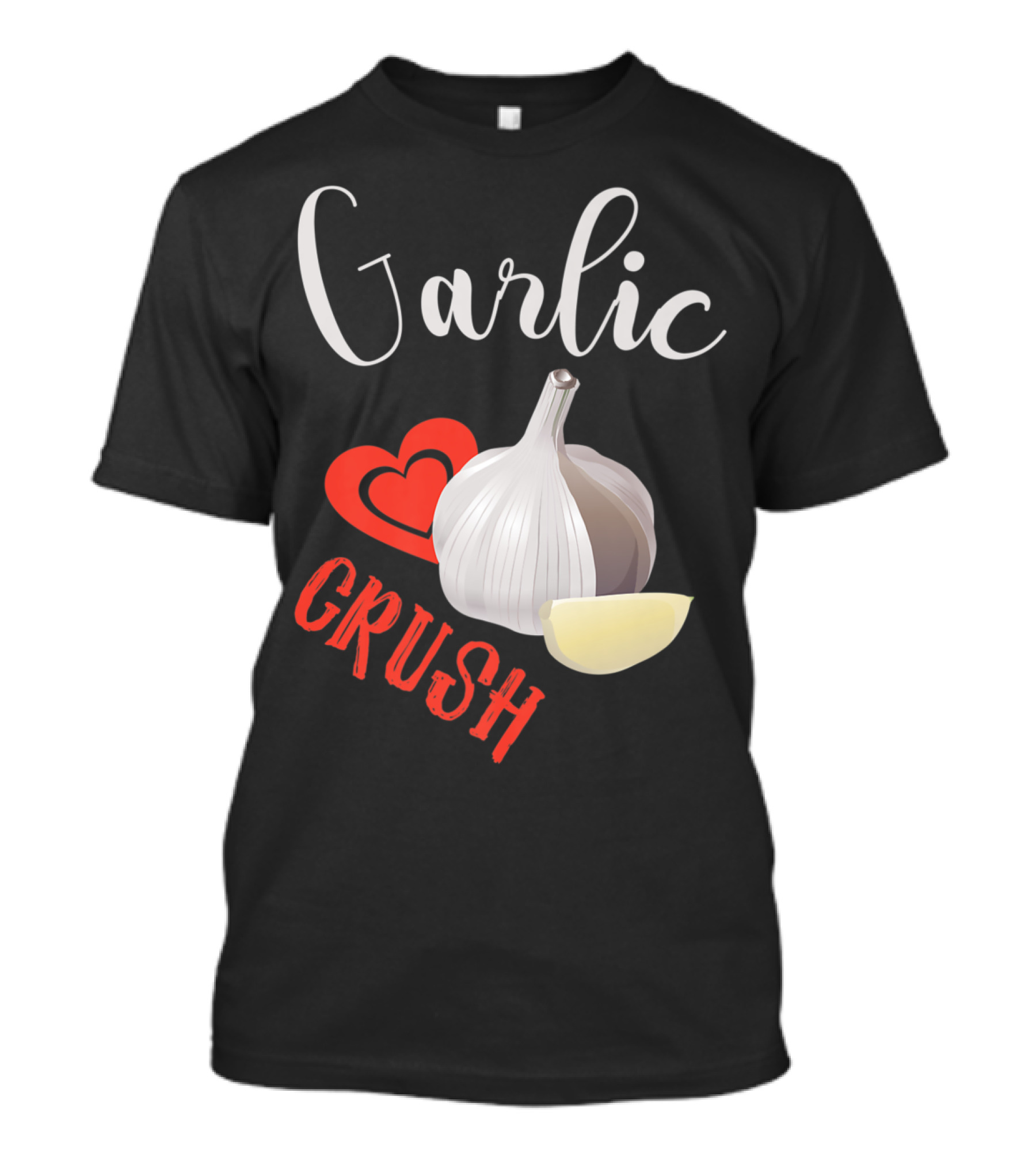 Garlic Crush Heart Foodie Best Cooking T-Shirt
