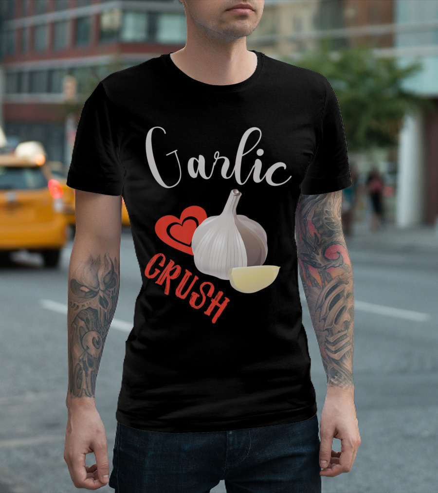 Garlic Crush Heart Foodie Best Cooking T-Shirt