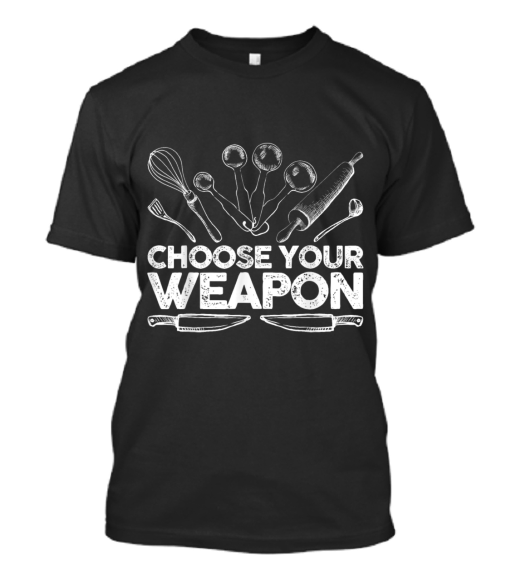 Choose Your Weapon Baking Cooking Tools Chef Essentials T-Shirt