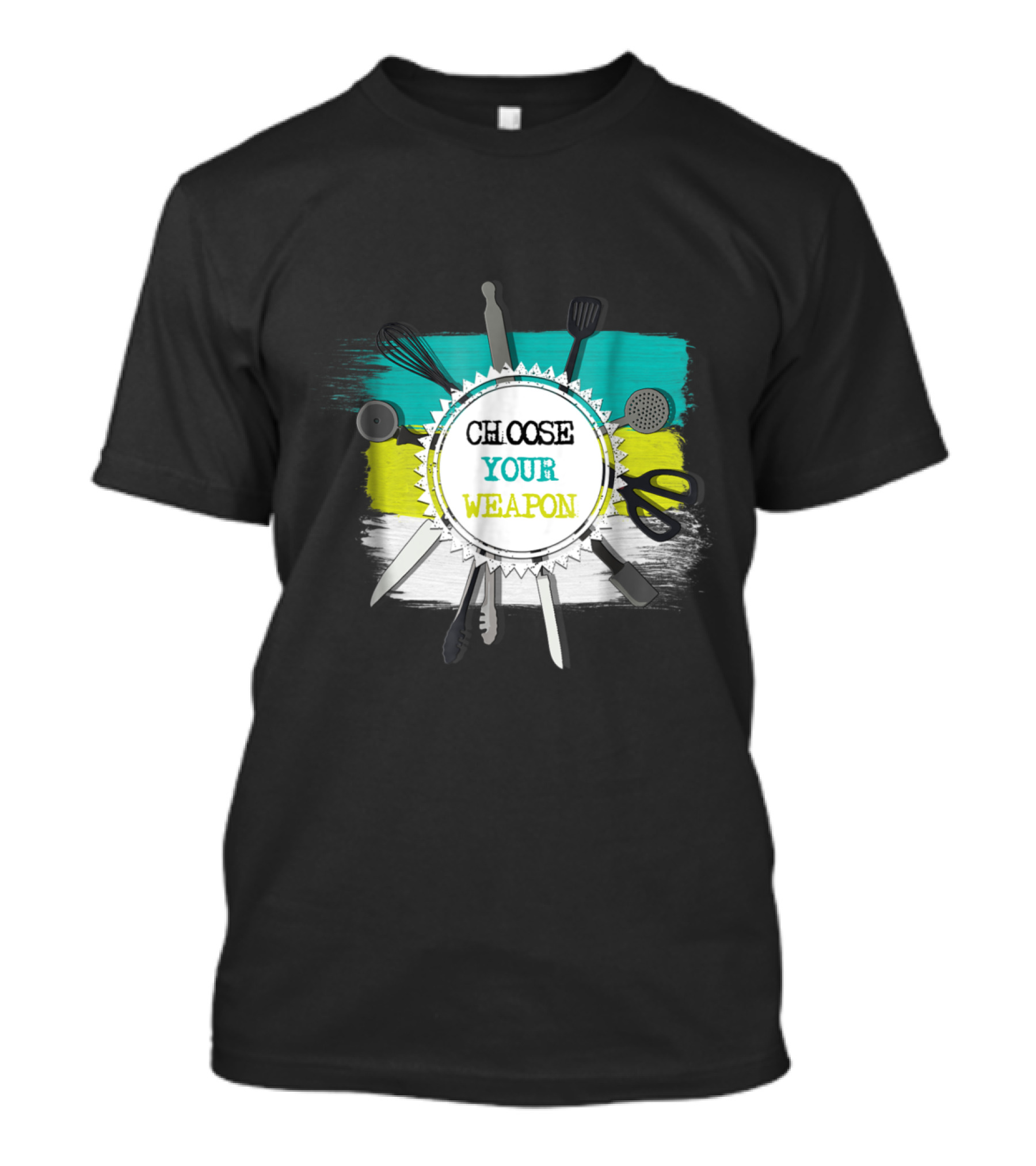 Choose Your Weapon Funny Cool Cooking Utensils Art With Colorful Background T-Shirt
