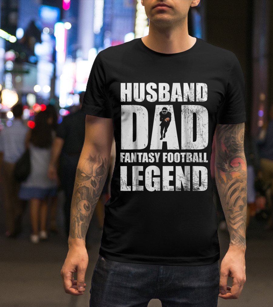 Husband Dad Fantasy Football Legend With Football Player T-Shirt