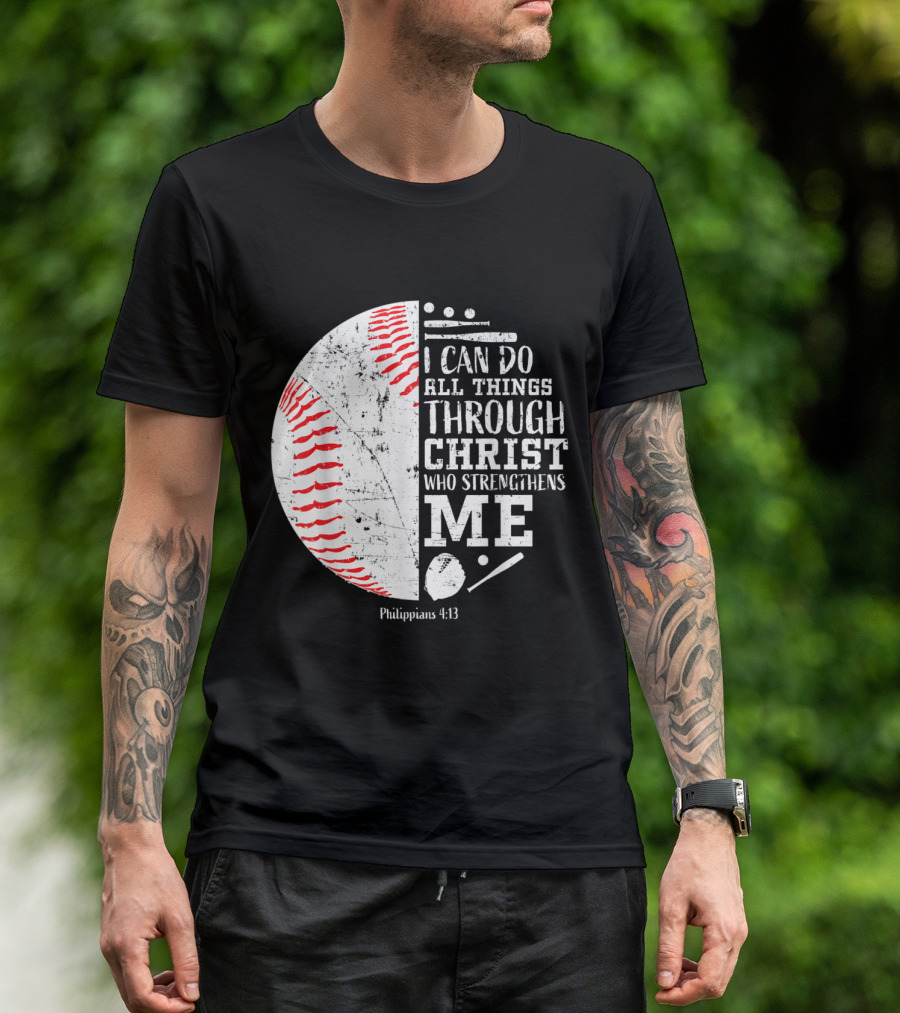 Christian Baseball Philippians 4:13 I Can Do All Things Through Christ Who Strengthens Me T-Shirt