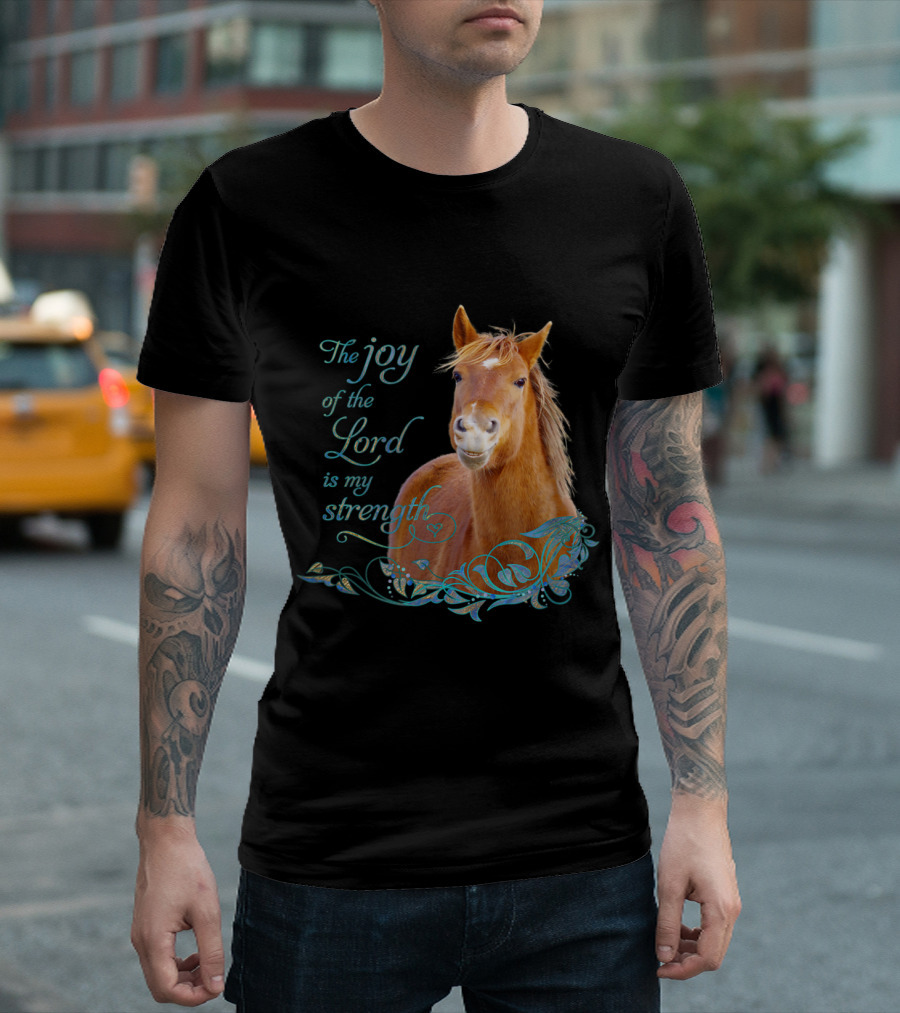 The Joy of the Lord is My Strength Smiling Horse Christian Bible Verse T-Shirt