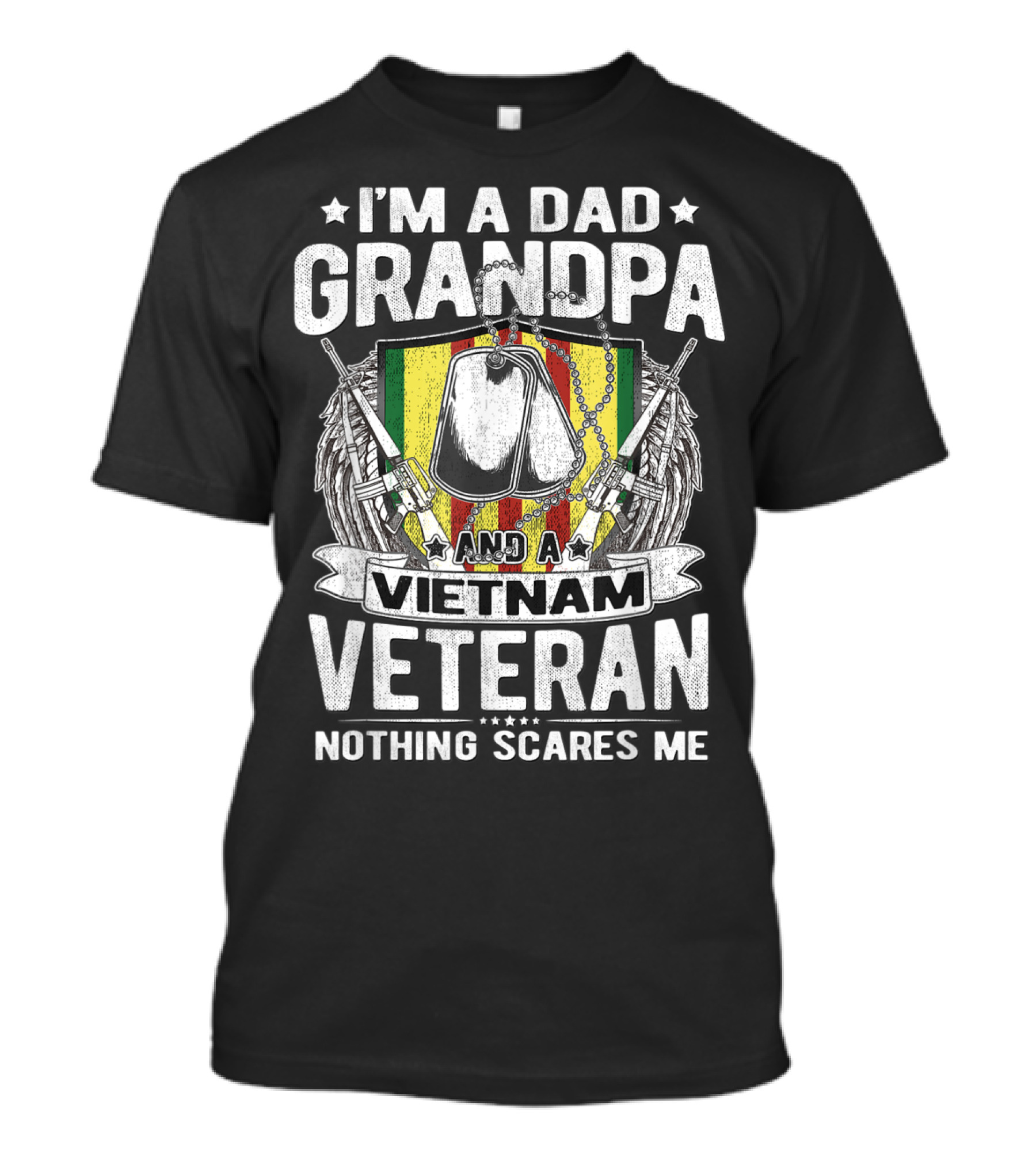 I'm A Dad Grandpa Vietnam Veteran Nothing Scares Me T-Shirt