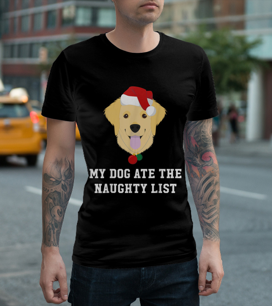 Golden Retriever in Santa Hat My Dog Ate the Naughty List Christmas T-Shirt
