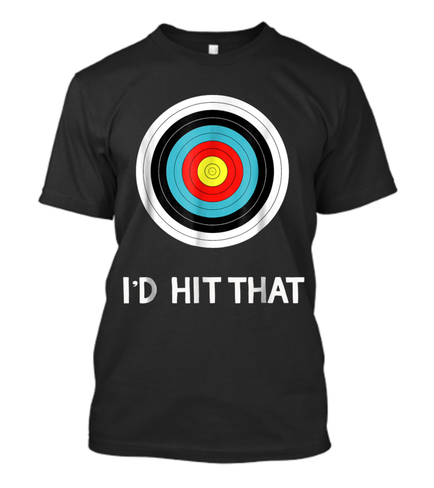 Bullseye Humor Archery I'd Hit That T-Shirt