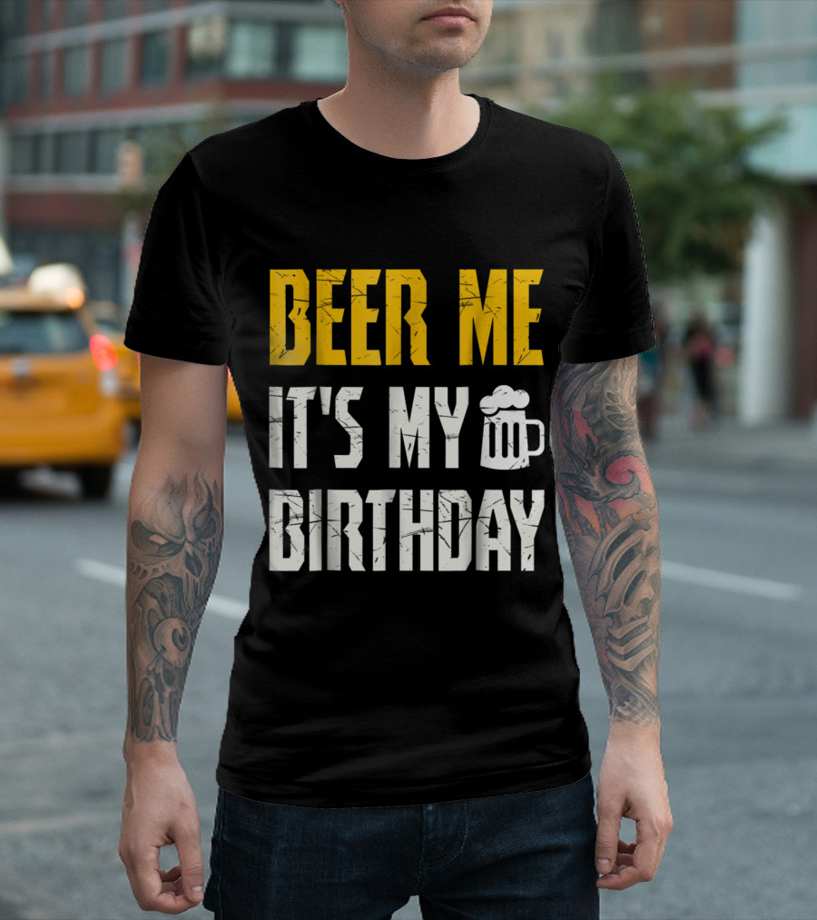 Beer Me It's My Birthday Celebration with Beer Mug T-Shirt