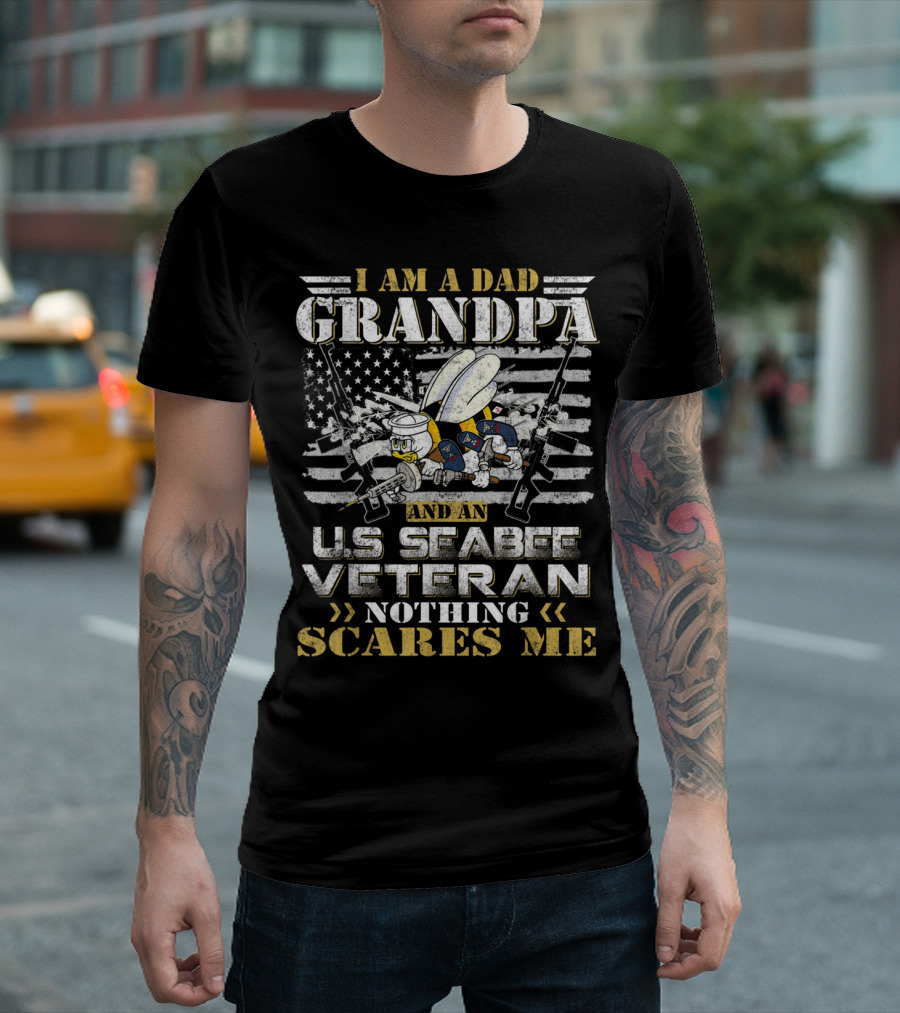 I Am a Dad Grandpa and an U.S. Seabee Veteran Nothing Scares Me Patriotic T-Shirt
