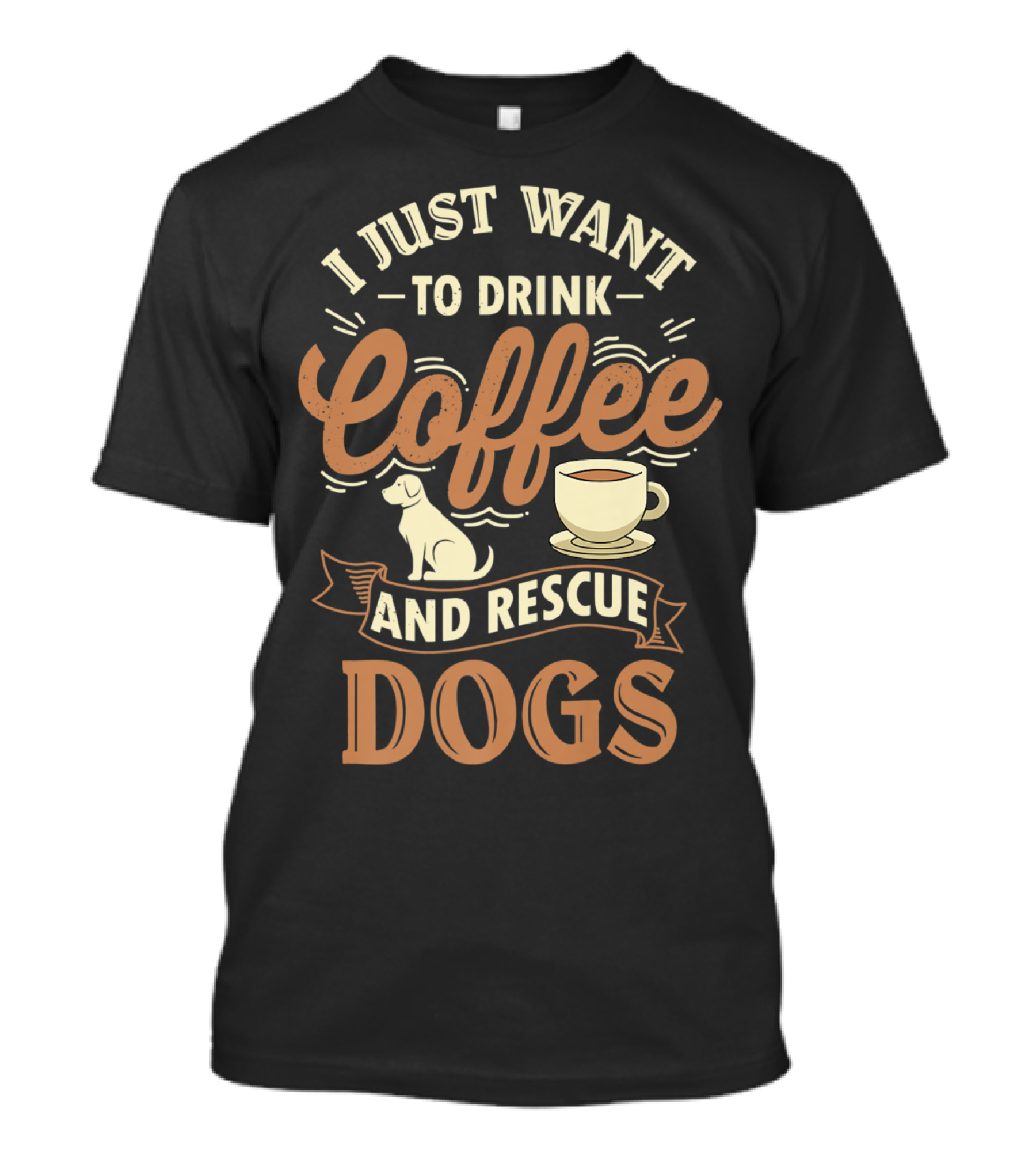 I Just Want To Drink Coffee And Rescue Dogs T-Shirt