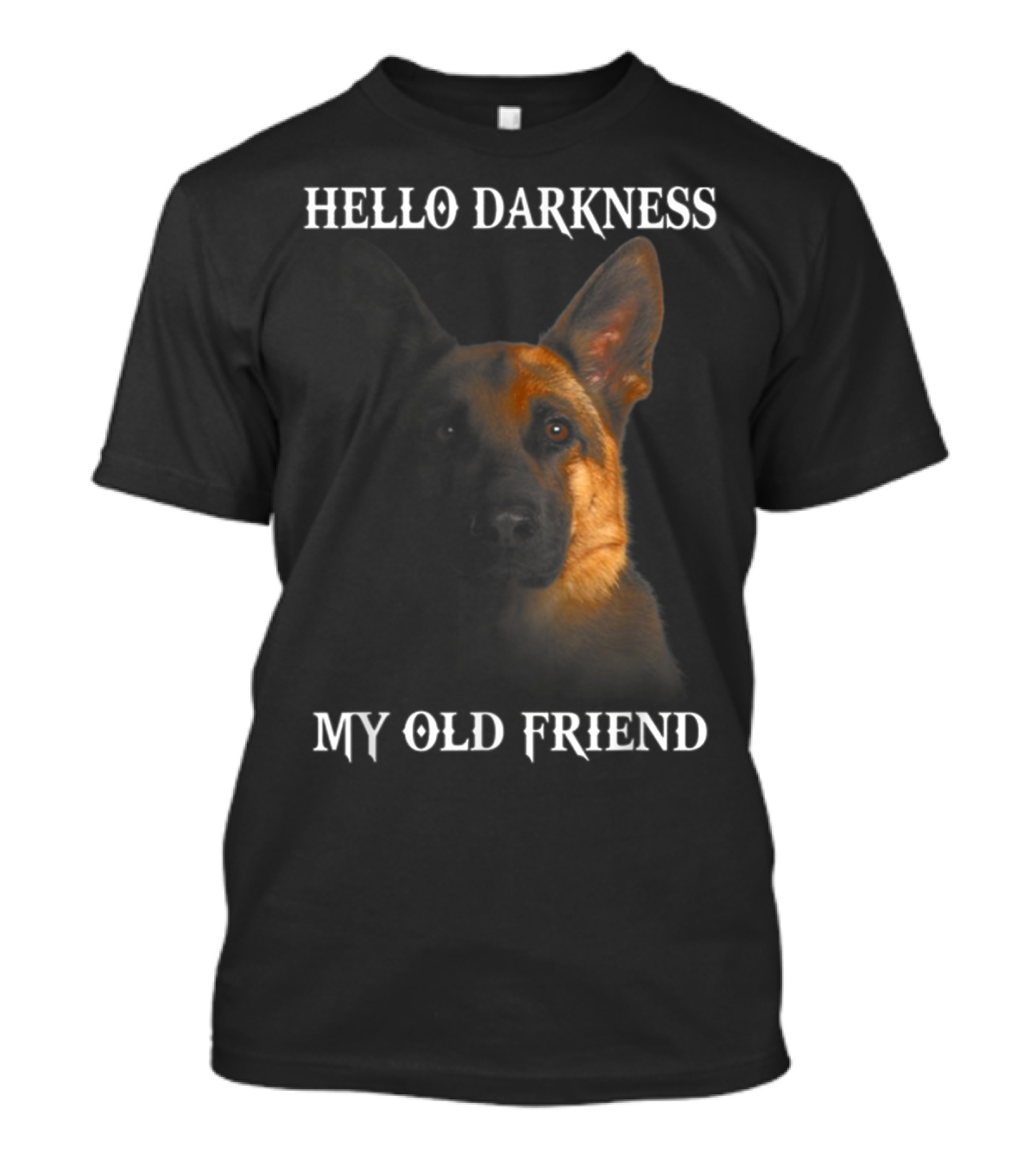 German Shepherd Hello Darkness My Old Friend T-Shirt