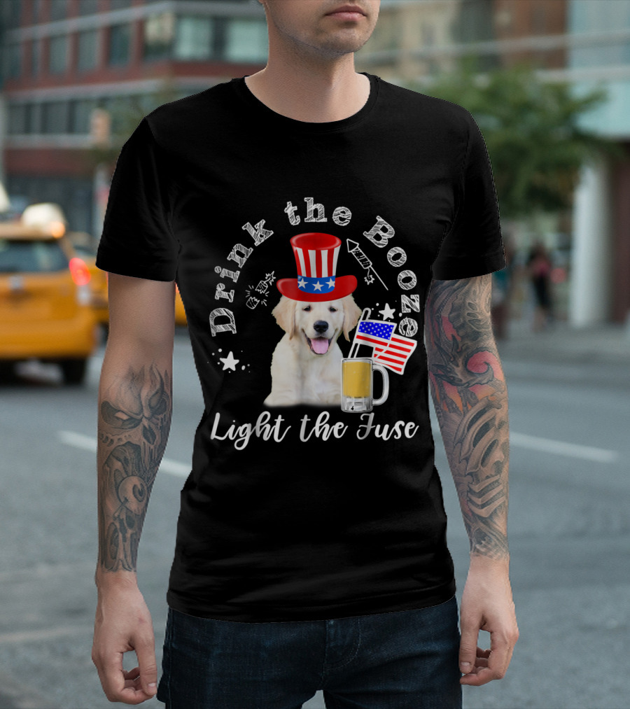 Drink The Booze Light The Fuse Patriotic Golden Retriever With American Hat And Flags T-Shirt
