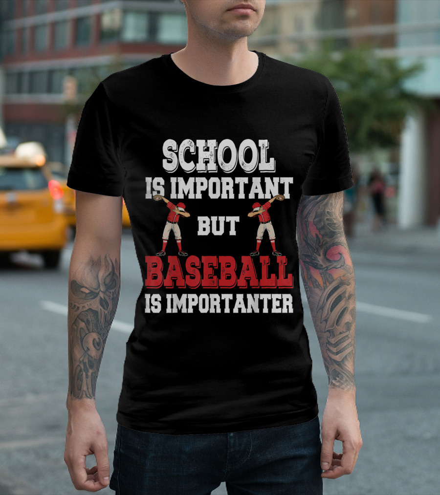 School Is Important but Baseball Is Importanter Dabbing Player T-Shirt