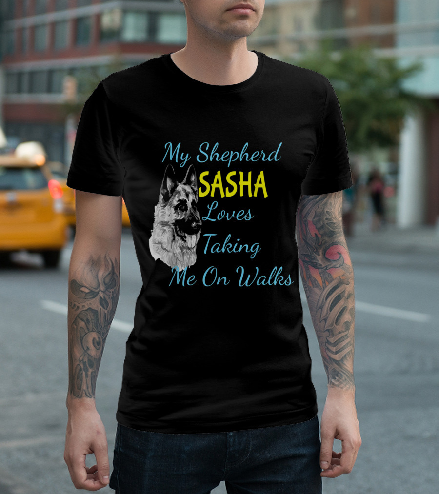Sasha German Shepherd Loves Taking Me On Walks T-Shirt