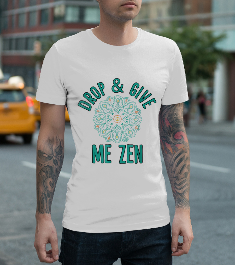 Drop and Give Me Zen Yoga Mandala T-Shirt