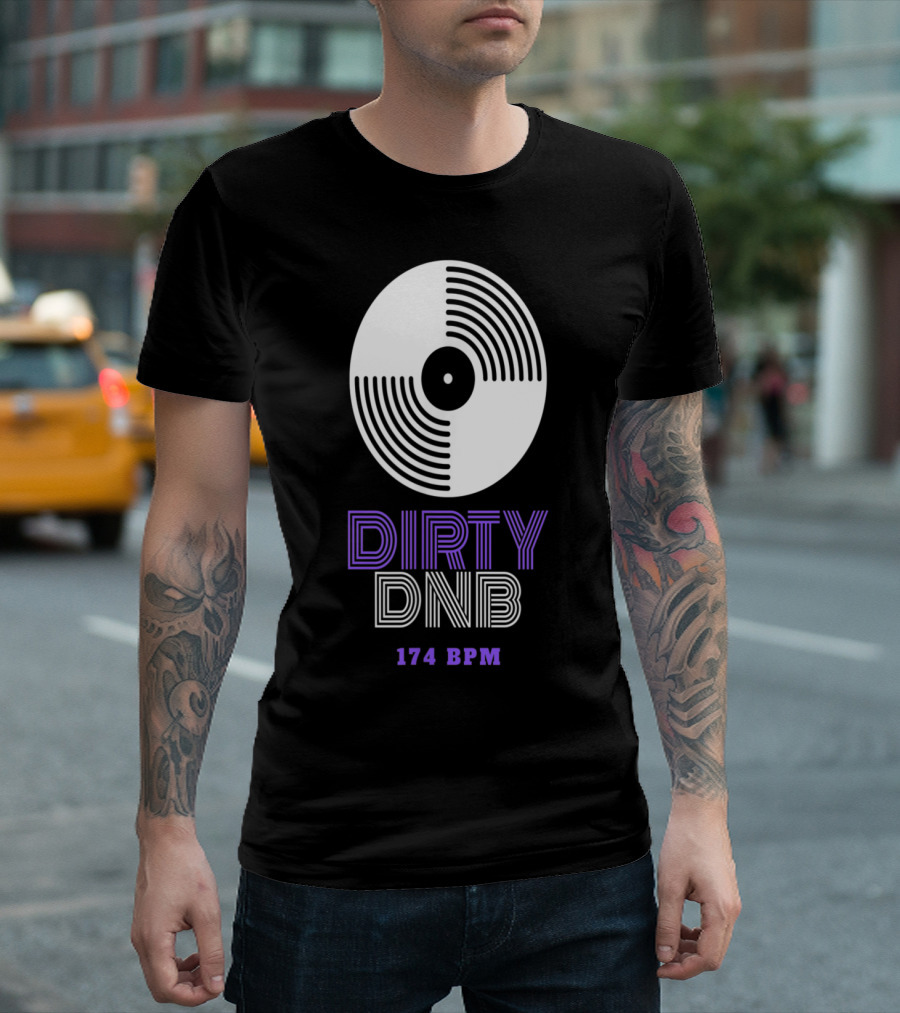 Dirty DnB 174 BPM Vinyl Drum And Bass Music T-Shirt