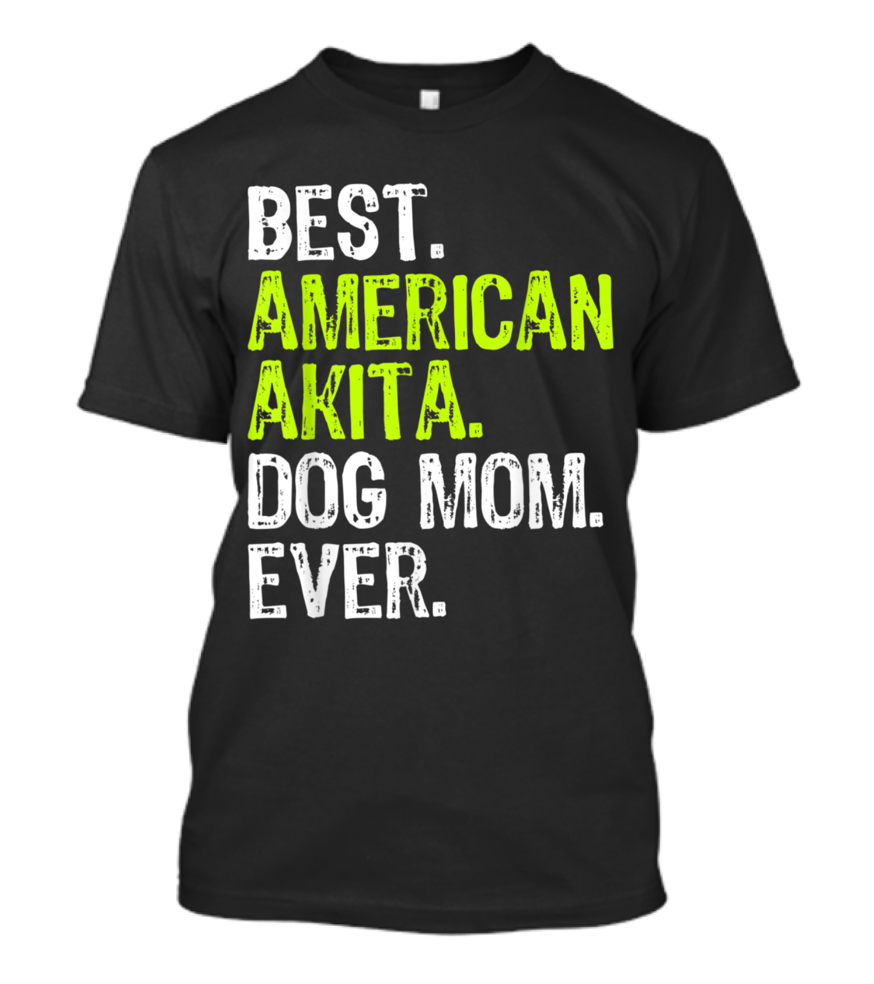 Best American Akita Dog Mom Ever Dog Lover Gift T-Shirt