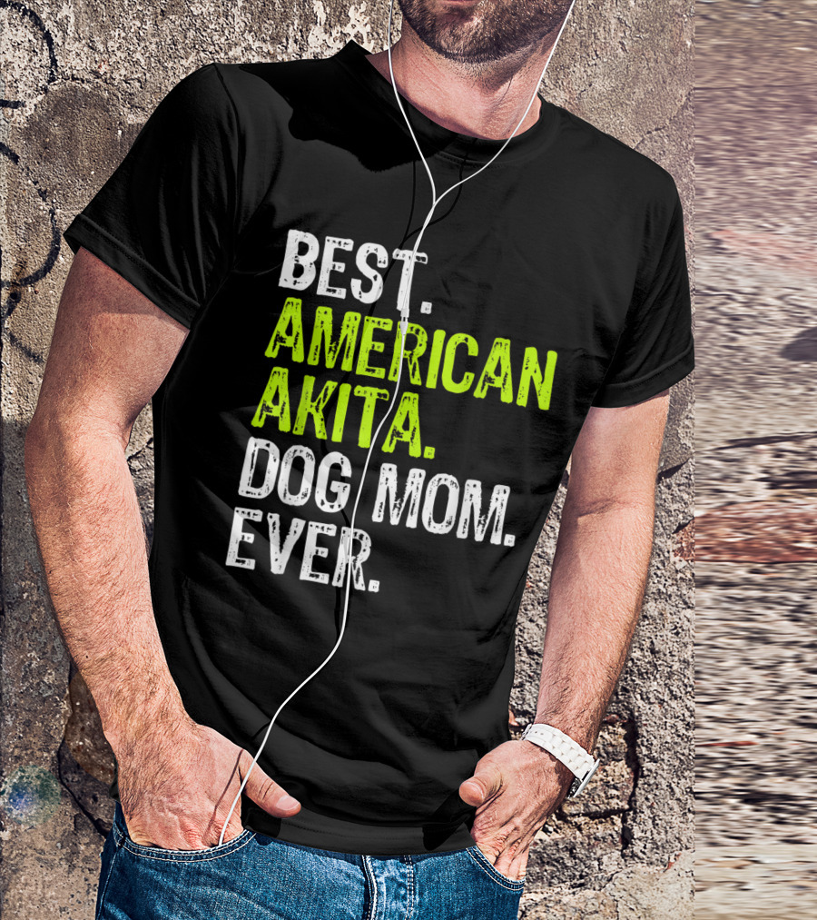Best American Akita Dog Mom Ever Dog Lover Gift T-Shirt