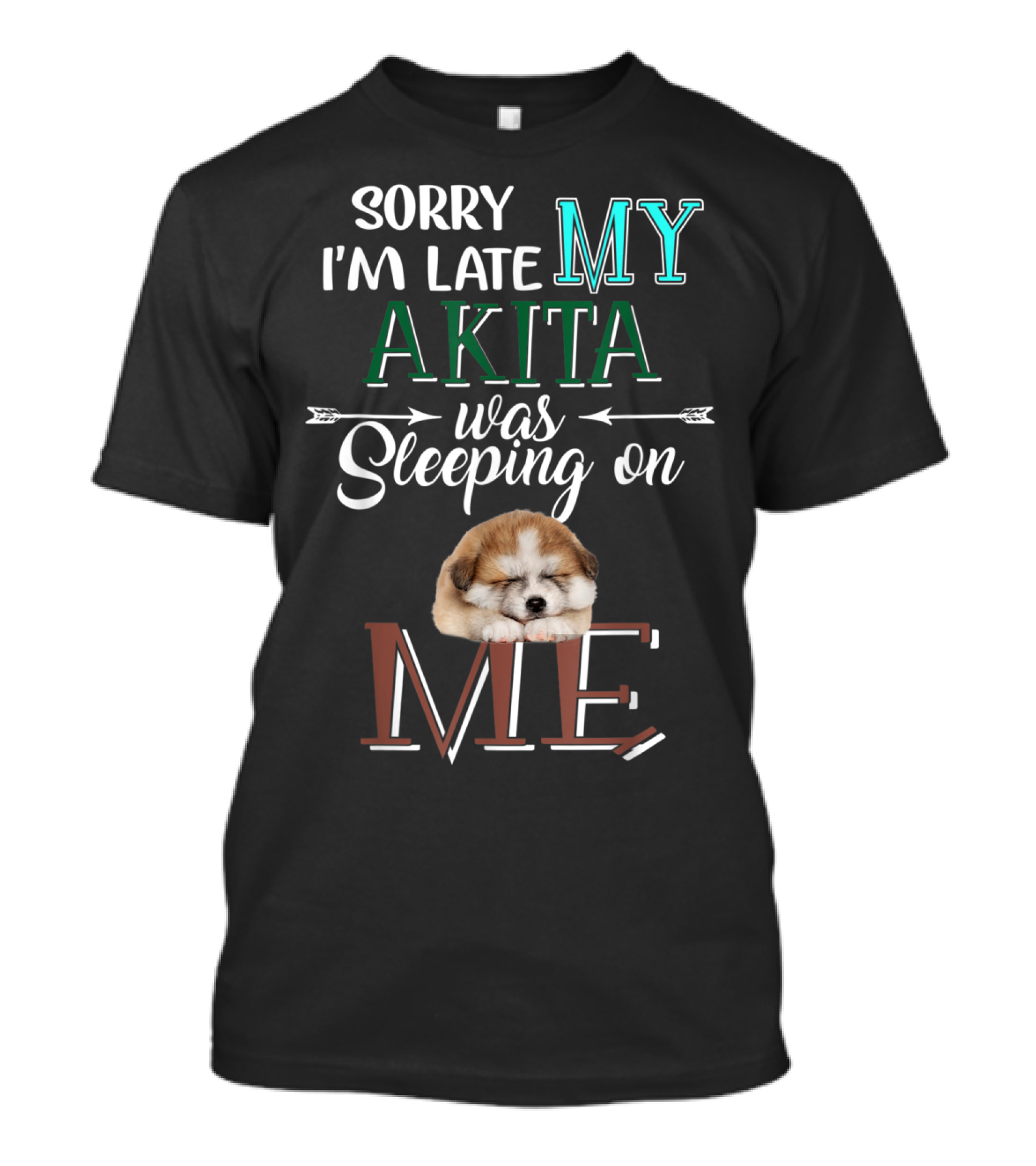 Sorry I'm Late My Akita Was Sleeping On Me T-Shirt