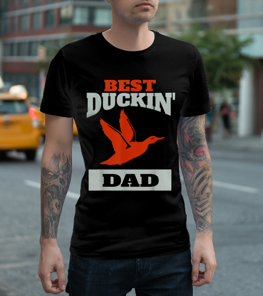 Best Duckin' Dad Duck Hunting T-Shirt