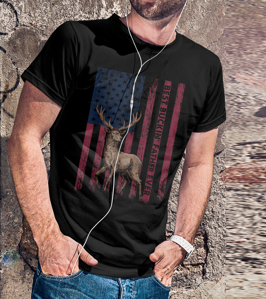 Best Buckin' Father Ever US Flag With Deer Hunting T-Shirt
