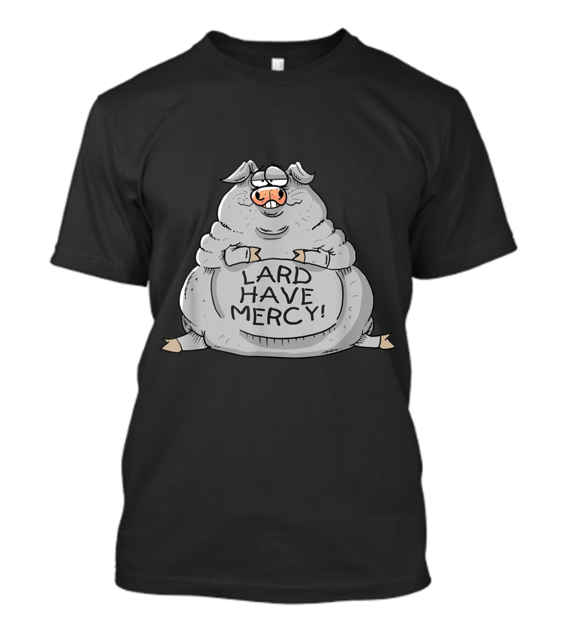 Lard Have Mercy Funny Big Pig Hog Character T-Shirt