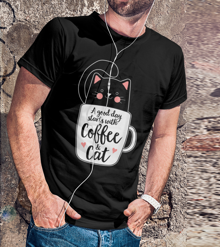A Good Day Starts With Coffee And Cat Black Cat In Mug T-Shirt