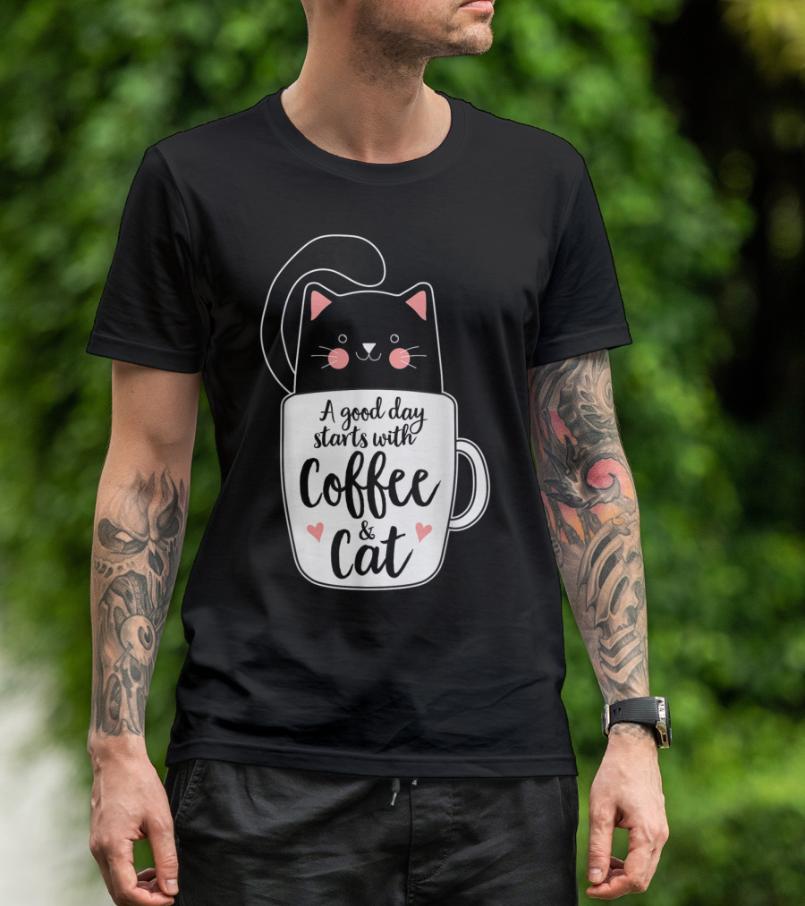 A Good Day Starts With Coffee And Cat Black Cat In Mug T-Shirt