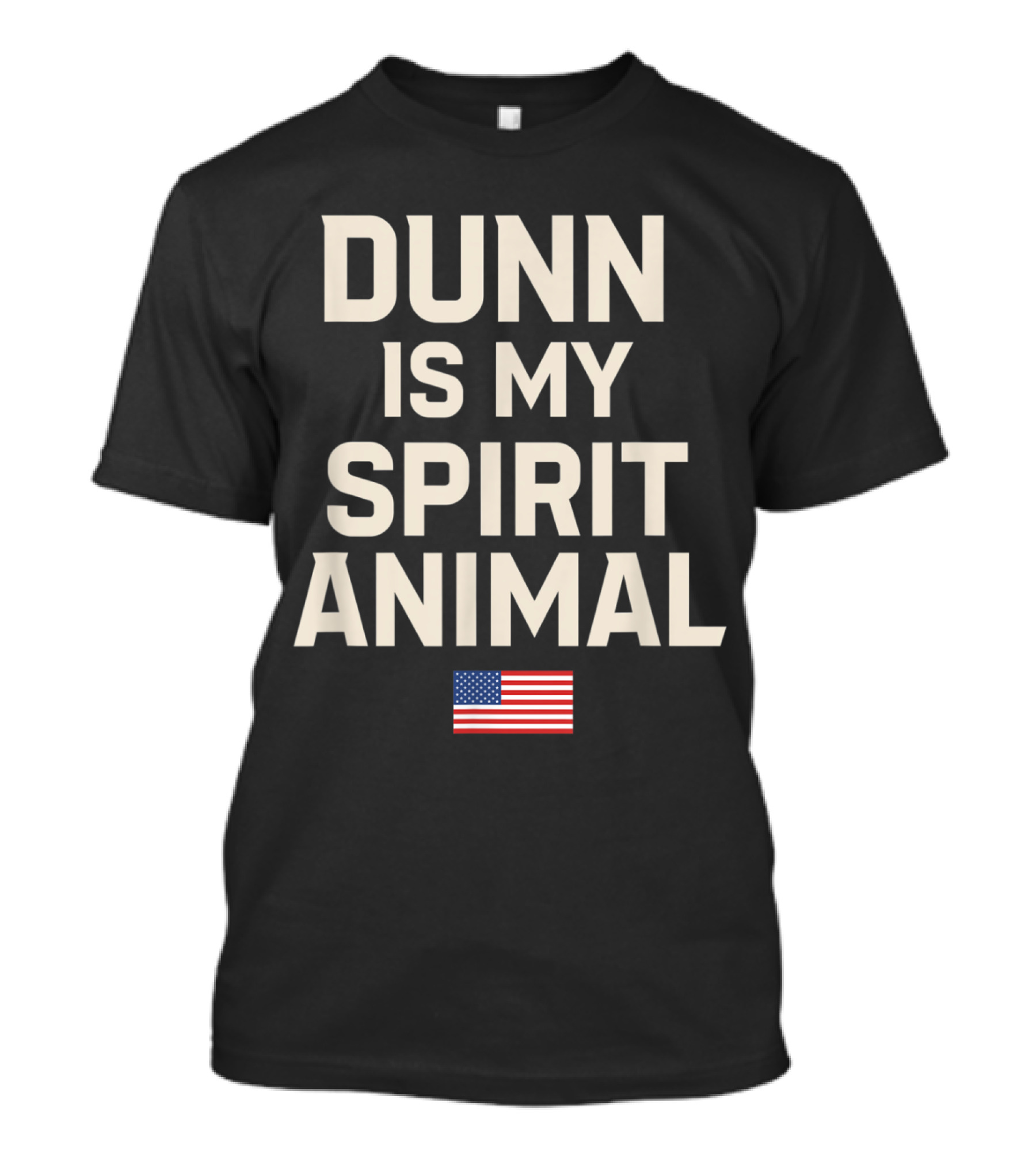 Dunn Is My Spirit Animal American Flag T-Shirt