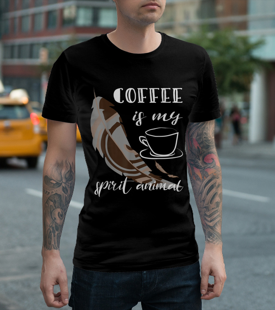 Coffee Is My Spirit Animal Feather and Cup T-Shirt