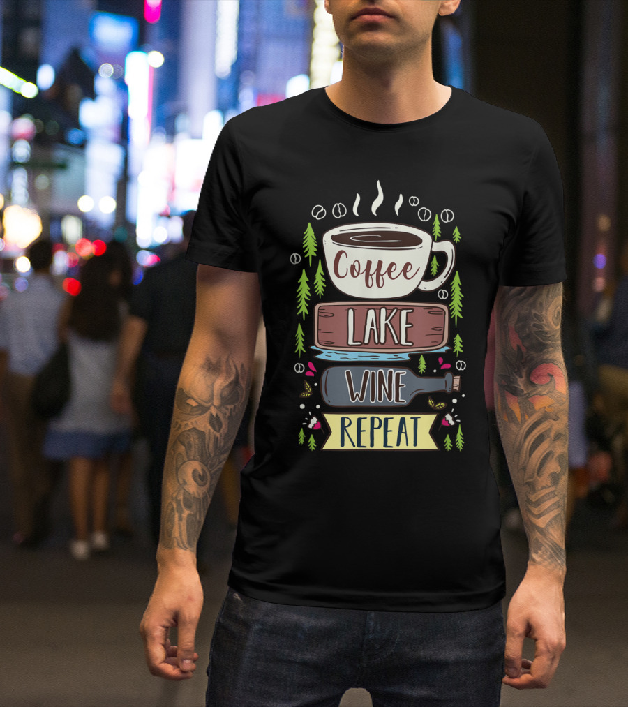 Coffee Lake Wine Repeat Coffee Lover Camping Forest T-Shirt