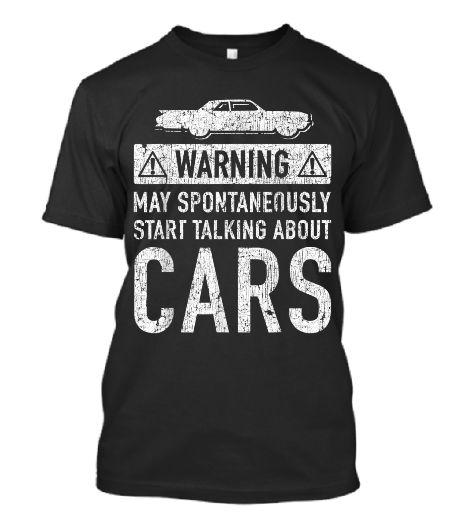 Warning May Spontaneously Start Talking About Cars Funny Car Lover Garage Owner T-Shirt