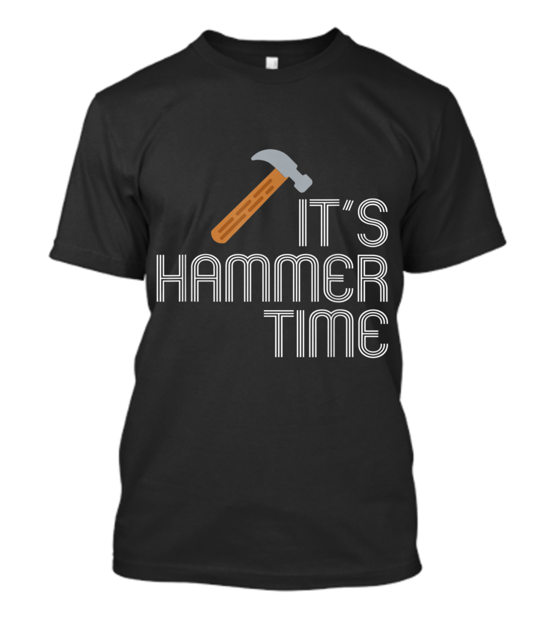 It's Hammer Time Funny Carpenter Humor Pun T-Shirt