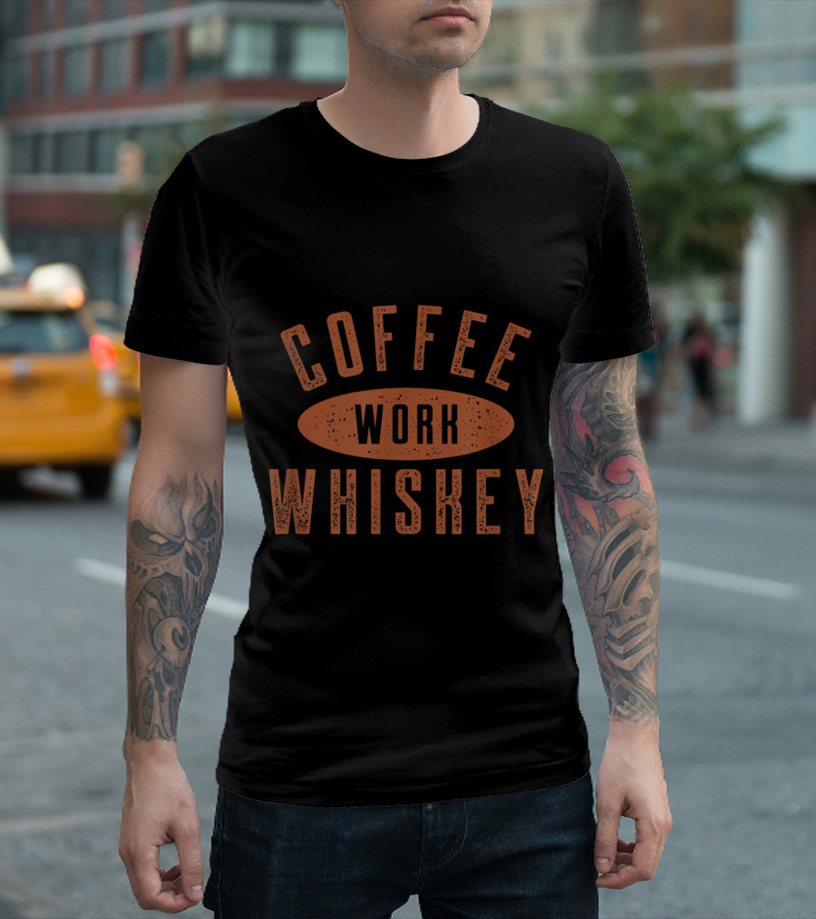 Coffee Work Whiskey Bold Vintage T-Shirt