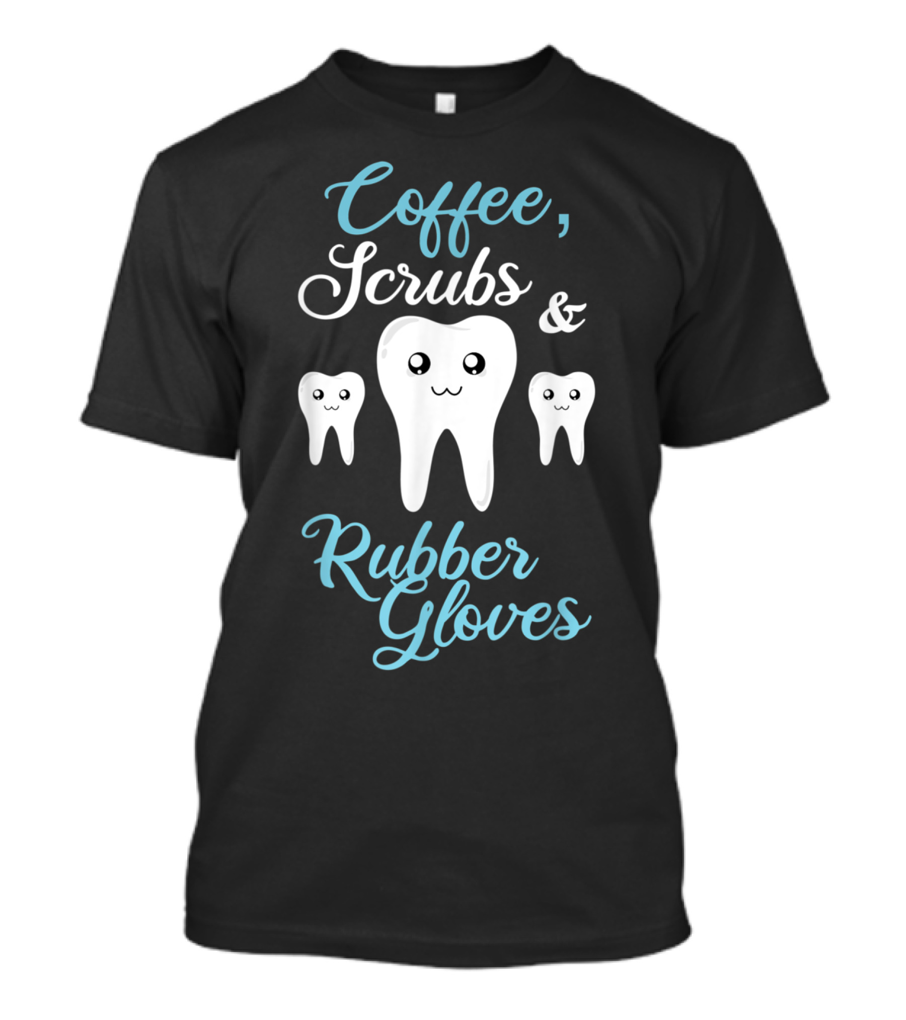 Coffee Scrubs And Rubber Gloves Cute Tooth T-Shirt