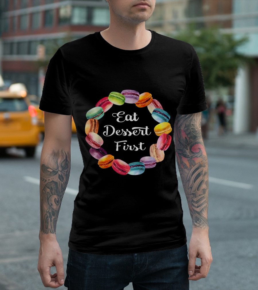 Eat Dessert First Colorful Macaron Circle Fun T-Shirt