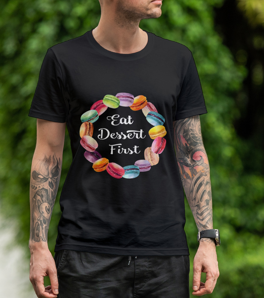 Eat Dessert First Colorful Macaron Circle Fun T-Shirt