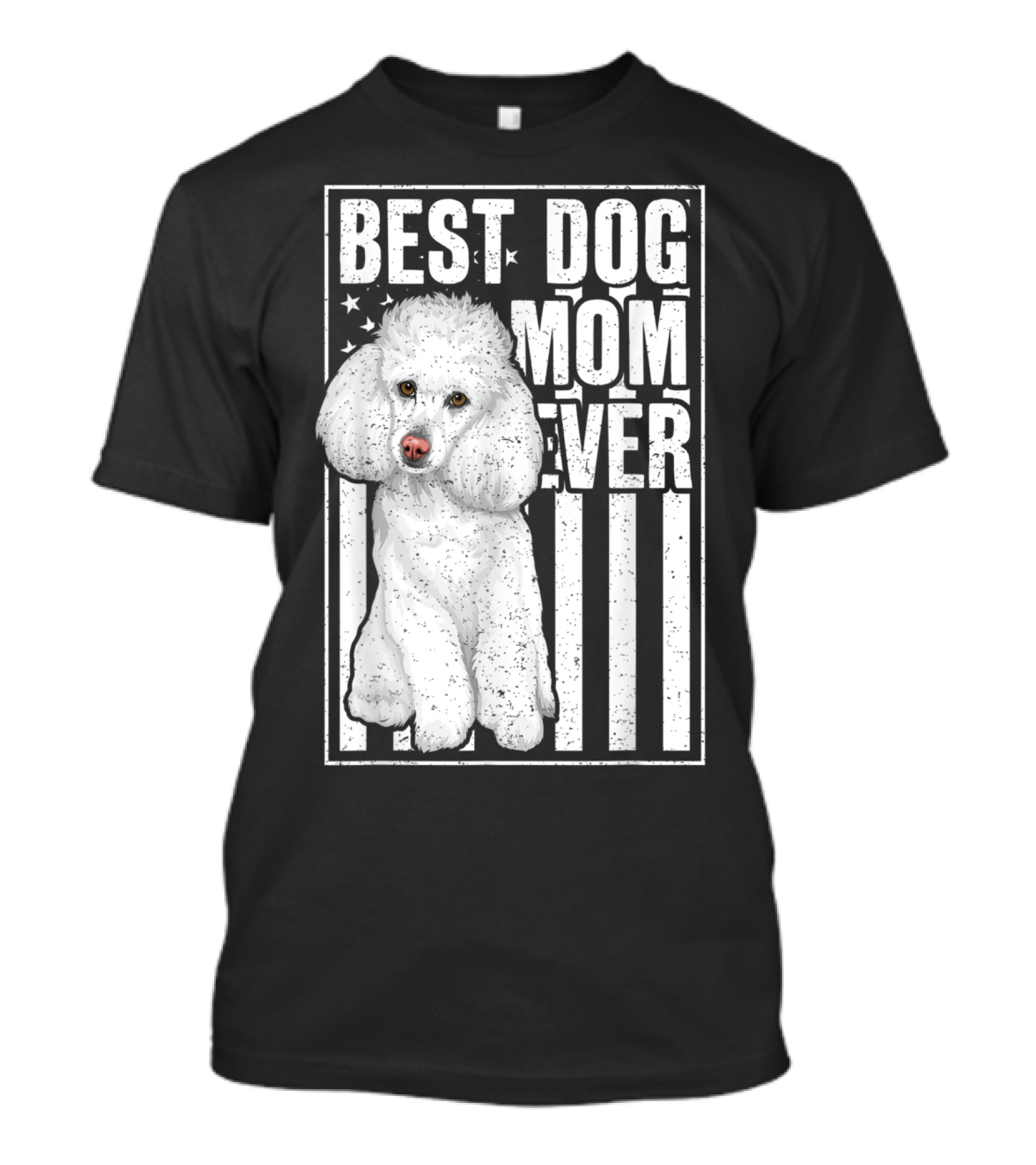 Best Dog Mom Ever White Poodle American Flag Background T-Shirt