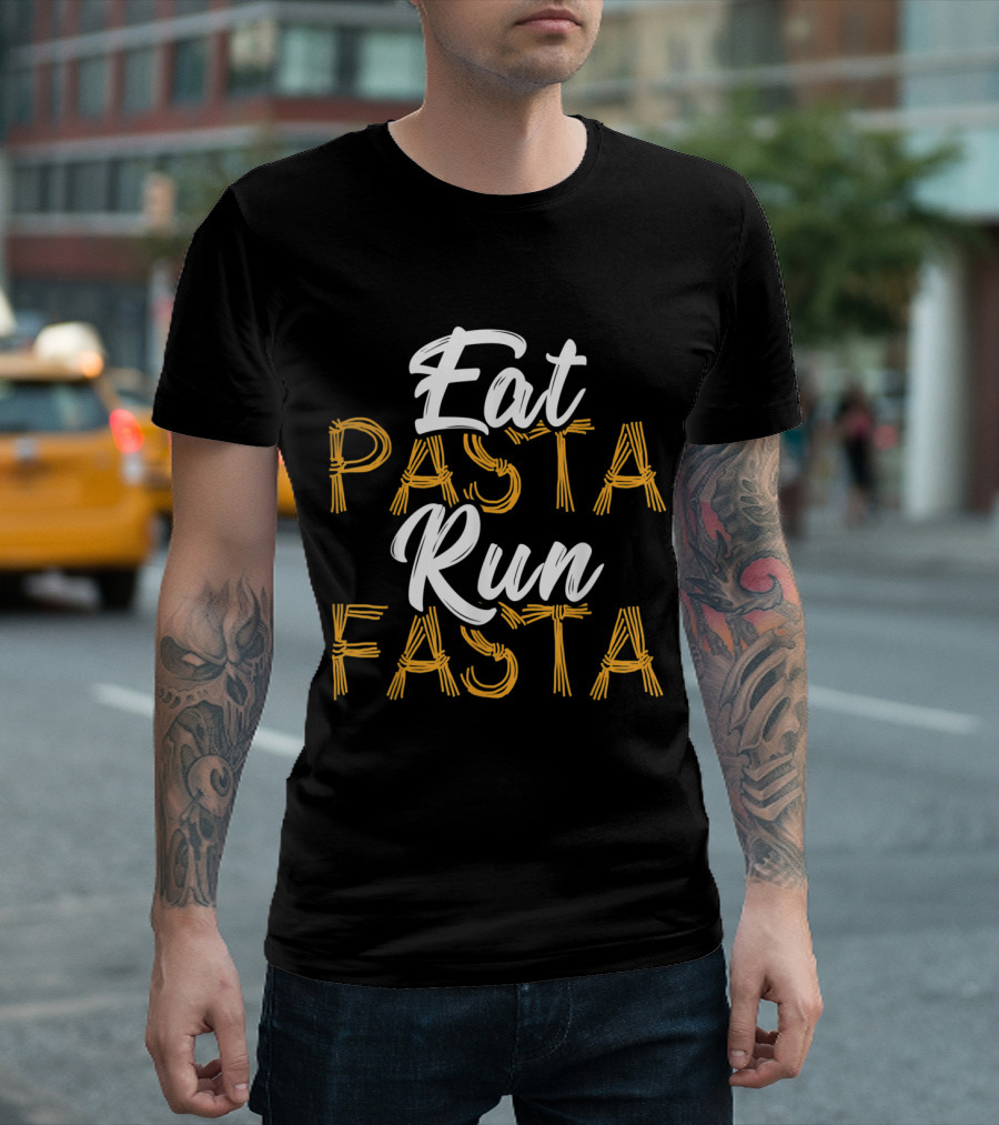 Eat Pasta Run Fasta Motivational Fun Chef T-Shirt