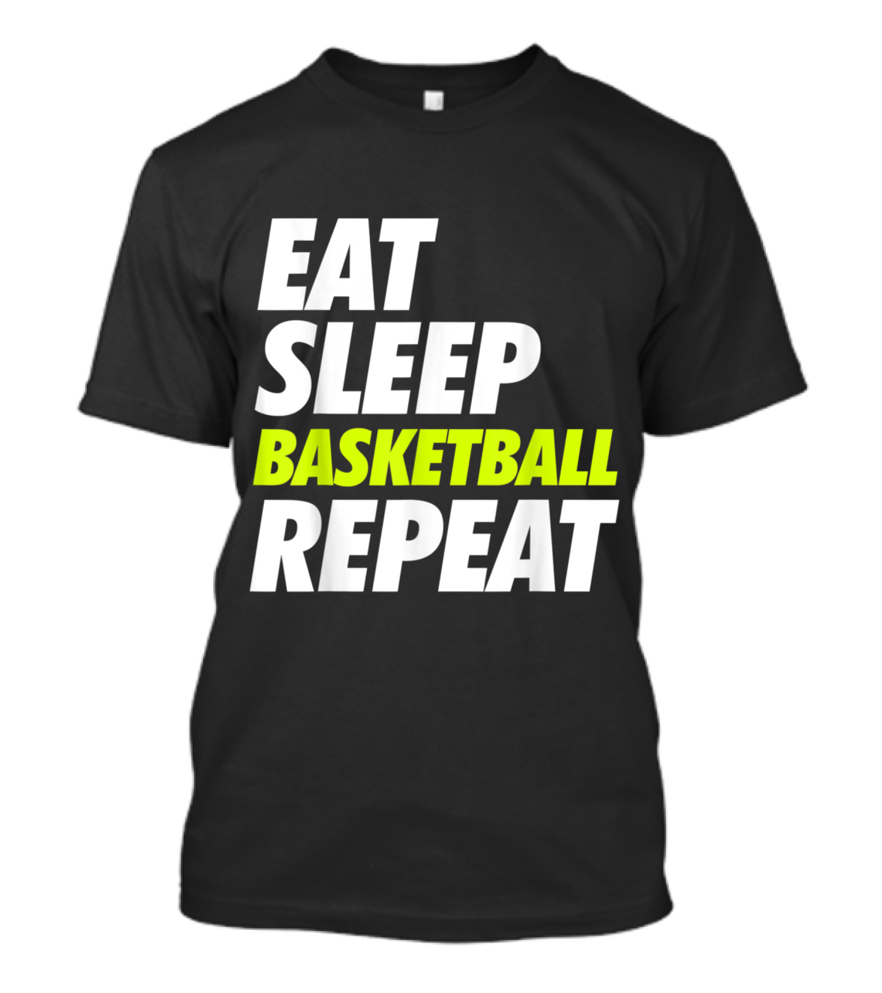 Eat Sleep Basketball Repeat Spo Inspired Motivational Sports Phrase T-Shirt
